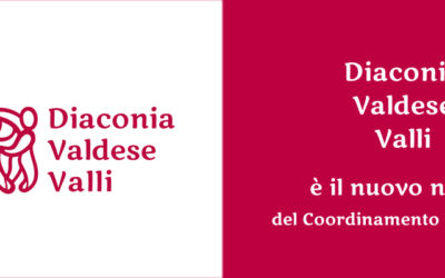 Diaconia Valdese Valli è il nuovo nome del  Coordinamento Opere Valli