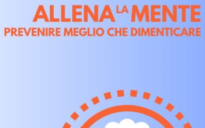 ALLENA la MENTE! PREVENIRE È MEGLIO CHE DIMENTICARE