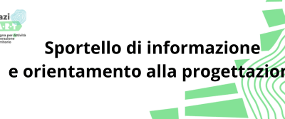SPORTELLO DI INFORMAZIONE E ORIENTAMENTO ALLA PROGETTAZIONE