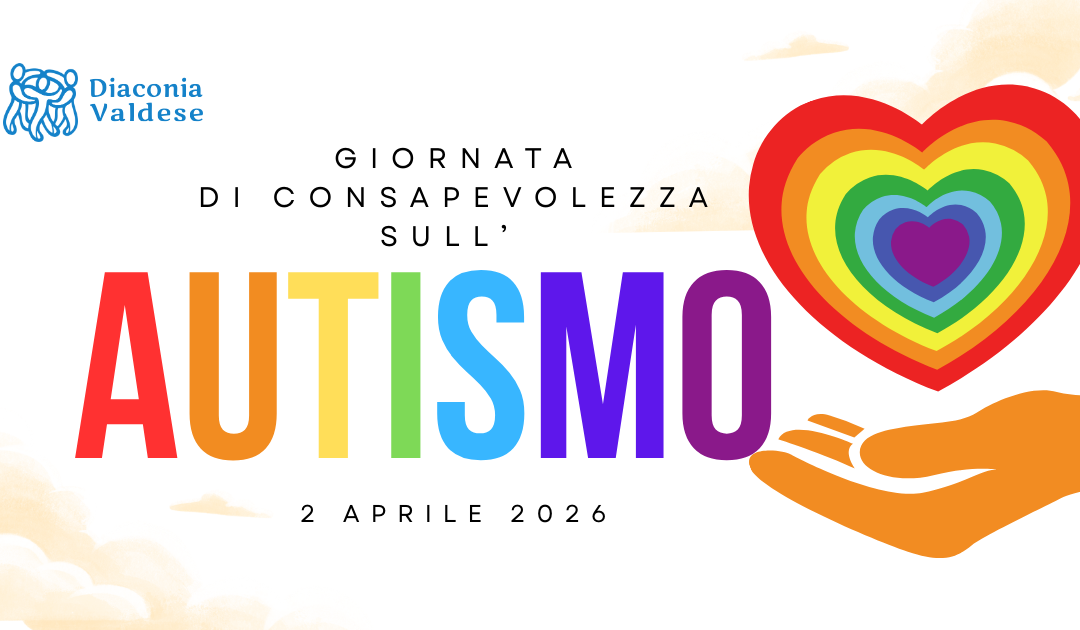 2 Aprile – Giornata Mondiale per la Consapevolezza sull’AutismoAccessibilità, comunicazione e dignità: un impegno di tutti e tutte